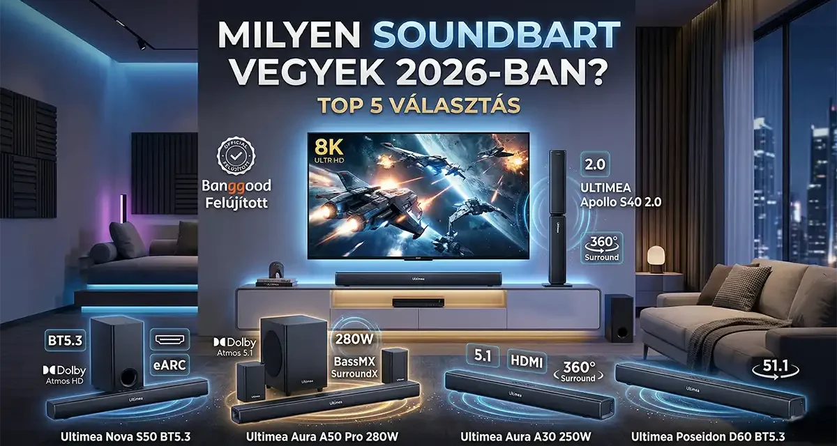 Milyen soundbart vegyek 2026-ban? Top 5 választás