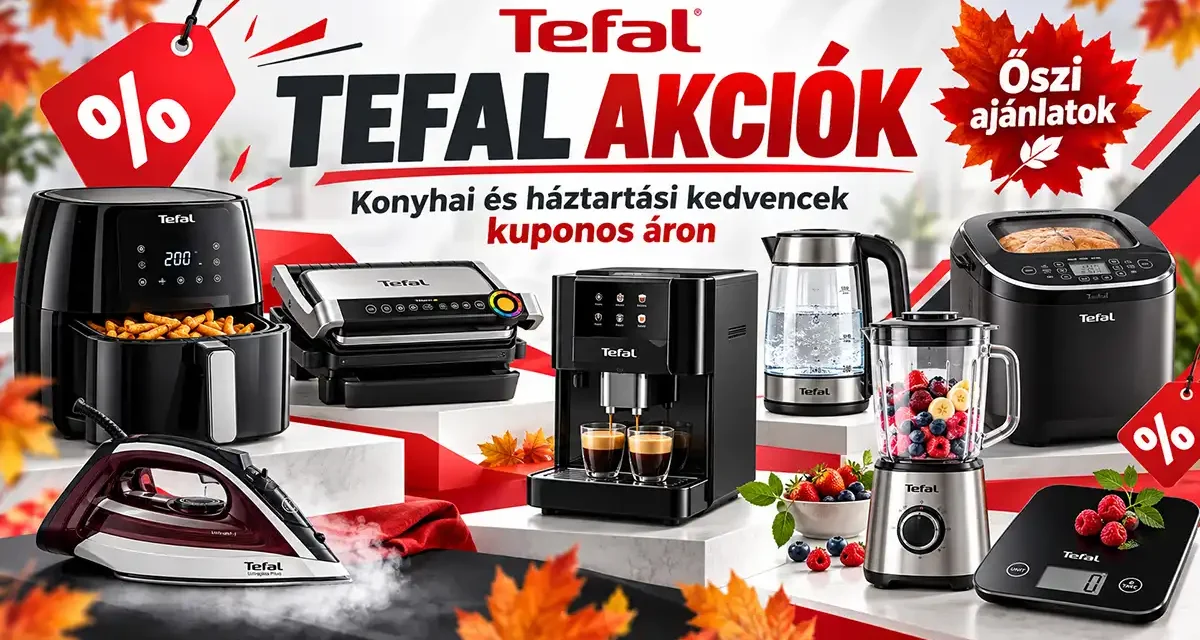Tefal akciók brutális kedvezményekkel – most tényleg érdemes lecsapni a kiszemelt gépekre